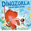 Dinozorla Sakın Dans Etme