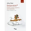 Dolanıklık: Felsefe ve Sanat Hayatımızı Nasıl Şekillendirir