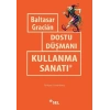 Dostu Düşmanı Kullanma Sanatı