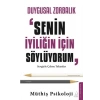 Duygusal Zorbalık: “Senin İyiliğin İçin Söylüyorum”