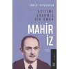 Eğitime Adanmış Bir Ömür:Mahir İz