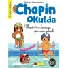 Eğlen Öğren Chopin Okulda - Chopinin Huza Girmesi Yasak!