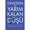 Einstein ve Yarım Kalan Düşü