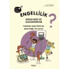 Engellilik Neden Beni de İilendiriyor?