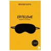 Erteleme Nedenleri ve Çözümleri