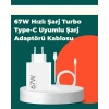 Güvenli ve Hızlı Şarj İçin 67W Turbo Adaptör Type-C Kablo ile