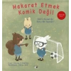 Hakaret Etmek Komik Değil - Zorbalığa Hayır!