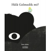 Hala Gelmedik mi?