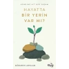 Hayatta Bir Yerin Var Mı?
