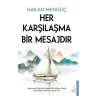 Her Karşılaşma Bir Mesajdır