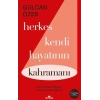 Herkes Kendi Hayatının Kahramanı