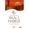 Hz. Bilal-i Habeşi Peygamber Bülbülü