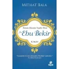 Hz. Ebu Bekir  İkinin İkincisi Sadık Dost