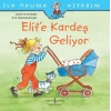 İlk Okuma Kitabım - Elife Kardeş Geliyor