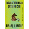 İmparatorluklar Düşledin Sen