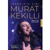 İnandığım Gibi Murat Kekilli