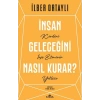 İnsan Geleceğini Nasıl Kurar?