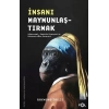 İnsanı Maymunlaştırmak –Nöromani, Dar Humması ve Bilimciliğin Sefaleti–
