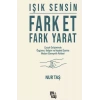 Işık Sensin - Fark Et Fark t