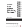 İsrail Neden Filistinden Korkuyor?