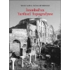 İstanbul’un Tarihsel Topoğrafyası
