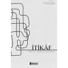İtikaf - Hükümler ve Müslüman Hayatındaki Yeri