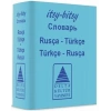 Itsy Bitsy Rusça-Türkçe ,Türkçe-Rusça Mini Sözlük