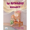 İyi Arkadaş Kimdir?