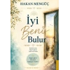 İyi Beni Bulur Kendine İnan, Hayata Güven, İyilik Seni Bulur.
