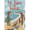 İyi, Kötü ve Toprak