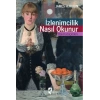 İzlenimcilik Nasıl Okunur