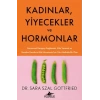 Kadınlar, Yiyecekler ve Hormonlar