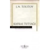 Kafkas Tutsağı - Hasan Ali Yücel Klasikleri (Ciltli)
