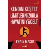 Kendini Keşfet Limitlerini Zorla Hayatını Yücelt