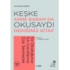 Keşke Anne Babam Da Okusaydı Dediğiniz Bir