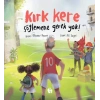 Kırk Kere Söylemene Gerek !