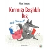 Kırmızı Başlıklı Kız Neyi Göremedi?