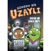 Komşum Bir Uzaylı - Şeker mi Şaka mı