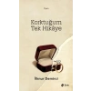 Korktuğum Tek Hikaye