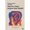 Kuarklardan Kültüre –Nasıl Var Olduk, Bugüne Nasıl Geldik?