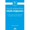 Küçük Alışkanlıklar, Büyük ler