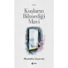 Kuşların Bilmediği Mi
