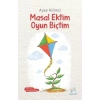 Masal Ektim Oyun Biçtim