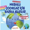 Meraklı Çuklar İçin Harika Biiler Dünyamızın Sırları