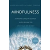 Mindfulness - dan Çıkmış Bir Dünyada Huzur Bulmak İçin 8 Haftalık Bir Rehber