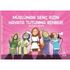Müslüman Genç Kızın Hayata Tutunma Rehberi