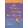 Neden Formda Kalmalıyım
