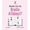 Nereden Çıktı Bu Braille Alfabesi?