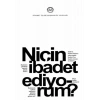 Niçin İbadet Ediyorum?