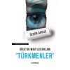 Oğuz’un Mi Çukları "Türkmenler"